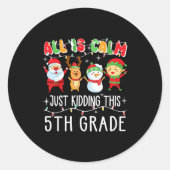 Sticker Rond Groovy All Is Calm Just Kidding This Is 5th Grade (Devant)