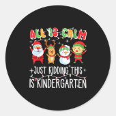 Sticker Rond Groovy All Is Calm Just Kidding This Is Kindergart (Devant)