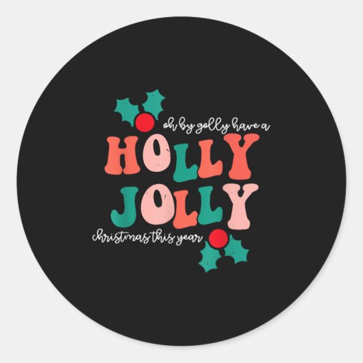 Sticker Rond Groovy Have A Holly Xmas Jolly Christmas This Year (Devant)