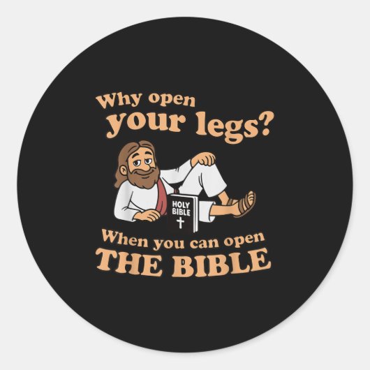 Sticker Rond Groovy Jesus Why Open Your Legs When You Can Open (Devant)