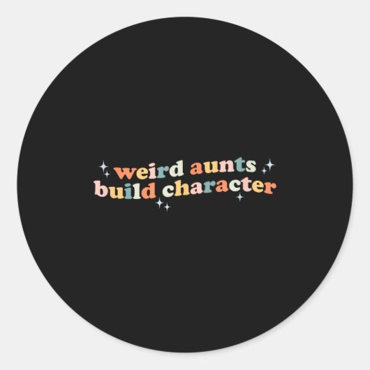 Sticker Rond Groovy Weird Aunts Build Character Funny Aunt Sayi (Devant)