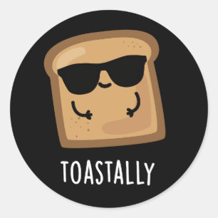 Sticker Rond Gros toast Funny Pain Pun Dark BG