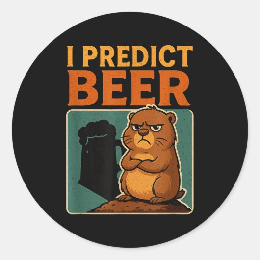 Sticker Rond Groundhog Day I Predict Beer Grumpy Groundhog Humo (Devant)