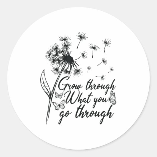 Sticker Rond Grow Through What You Go Through Insrational Motiv (Devant)
