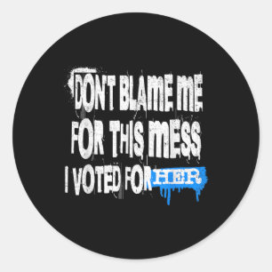 Sticker Rond Grunge Style Design-Ne Me Blâmez Pas Pour Ce Mess