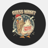 Sticker Rond Guess What Chicken Butt  (Devant)