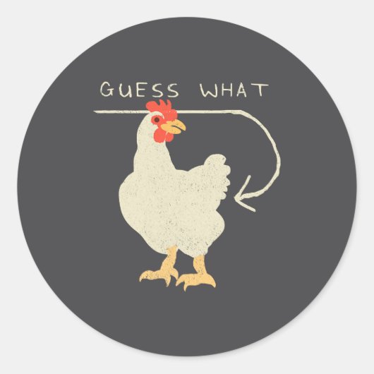 Sticker Rond Guess What Chicken Butt Funny Happy  (Devant)