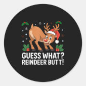 Sticker Rond Guess What Reindeer Butt Funny Christmas Men Reind (Devant)