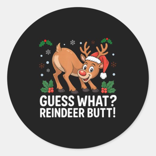 Sticker Rond Guess What Reindeer Butt Funny Christmas Men Reind (Devant)