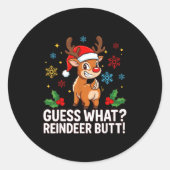 Sticker Rond Guess What Reindeer Butt Funny Christmas Men Reind (Devant)