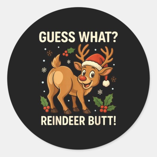 Sticker Rond Guess What Reindeer Butt Funny Christmas Men Reind (Devant)