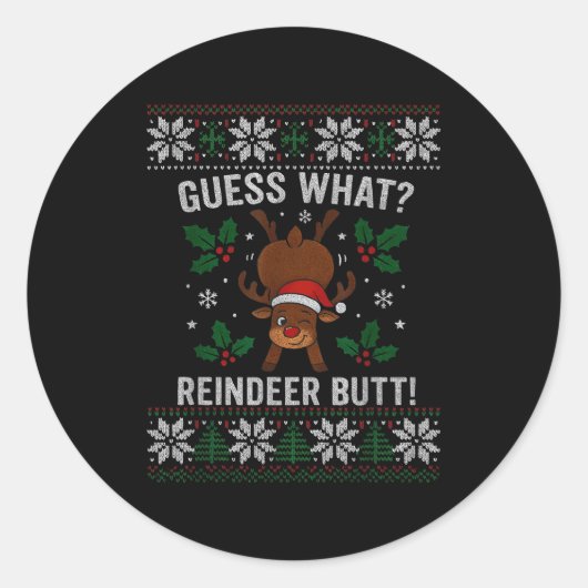 Sticker Rond Guess What Reindeer Butt Funny Christmas Reindeer (Devant)