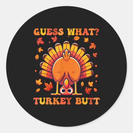 Sticker Rond Guess What Turkey Butt Funny Thanksgiving Boys Tod (Devant)