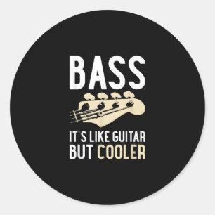 Sticker Rond Guitar Lover   Bass It's Like Guitar But Cooler