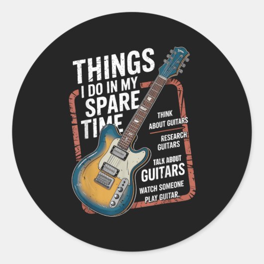 Sticker Rond Guitar Things I Do In My Spare Time Funny Guitaris (Devant)