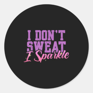 Sticker Rond Gym Fitness Workout Drôle Ne transpire pas Je Spar