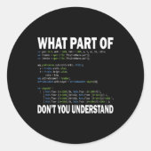 Sticker Rond Hacker Computer Programmer Apparel Coding What Par (Devant)