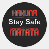 Sticker Rond Hakuna Matata Restez en sécurité (Devant)
