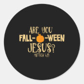 Sticker Rond Halloween Êtes-Vous Tomber-o-entre Jésus Matthieu (Devant)