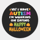 Sticker Rond Halloween l'autisme ne peut pas dire heureux Hallo (Devant)