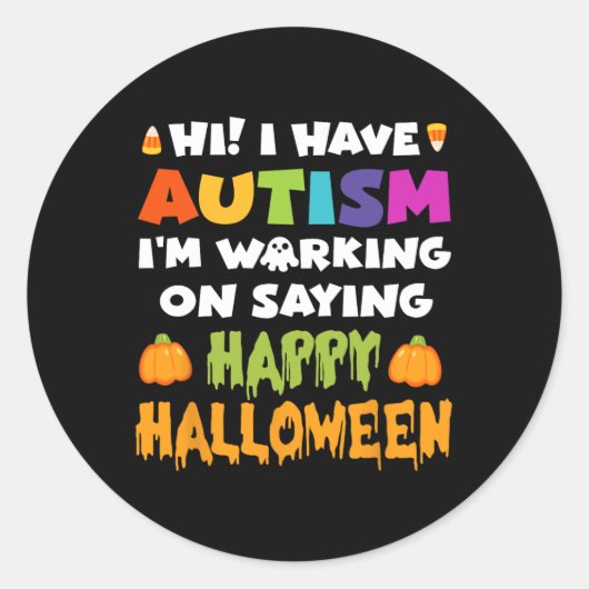 Sticker Rond Halloween l'autisme ne peut pas dire heureux Hallo (Devant)