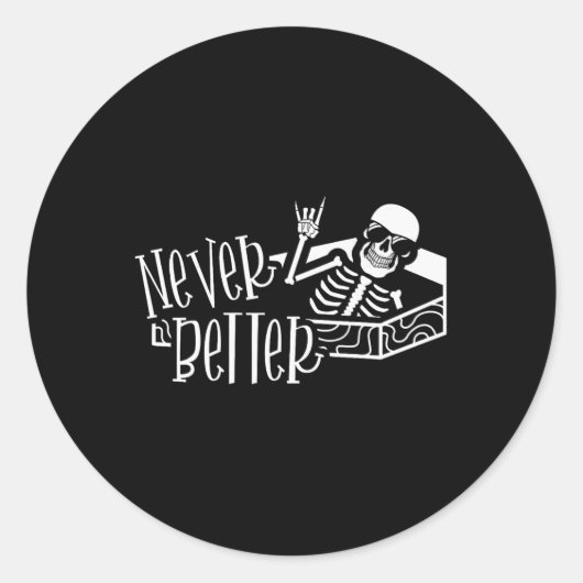Sticker Rond Halloween pour les femmes jamais mieux Skeleton Dr (Devant)