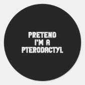 Sticker Rond Halloween Pretend I'm Pterodactyl Costume Lazy Din (Devant)