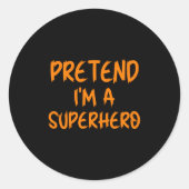 Sticker Rond Halloween Pretend I'm Superhero Costume Lazy Super (Devant)