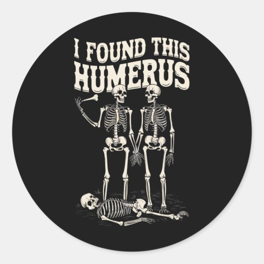 Sticker Rond Halloween Squelette J'Ai Trouvé Humerus Costume Dr (Devant)