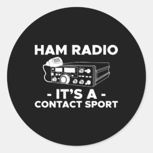 Sticker Rond Ham Radio Son A Contact Sport Amateur Ham Radio