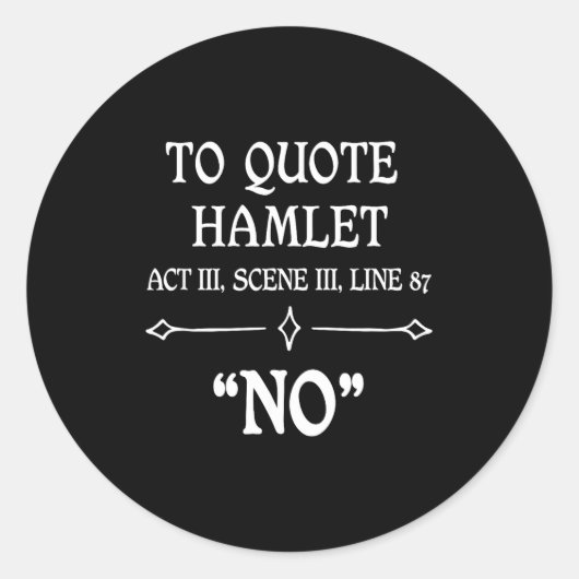 Sticker Rond Hamlet Quote Sarcastic Funny Gift Actors Theatre (Devant)
