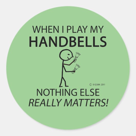 Sticker Rond Handbells Nothing Else Matters Classic Round Stick (Devant)