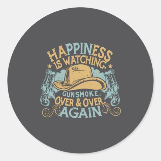 Sticker Rond Hapness Is Watching Gunsmoke Funny Cowboy Hat  (Devant)
