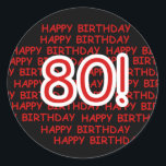 Sticker Rond Happy 80th Birthday<br><div class="desc">Noir,  rouge et blanc Happy 80th Birthday design sur T-shirts,  cartes,  tasses,  boutons et autres articles de 80e anniversaire à l'occasion du 80e anniversaire.</div>