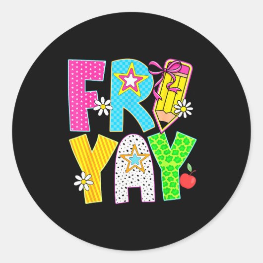 Sticker Rond Happy Fri-yay Teacher Fry Yay Friday Weekend Cute (Devant)