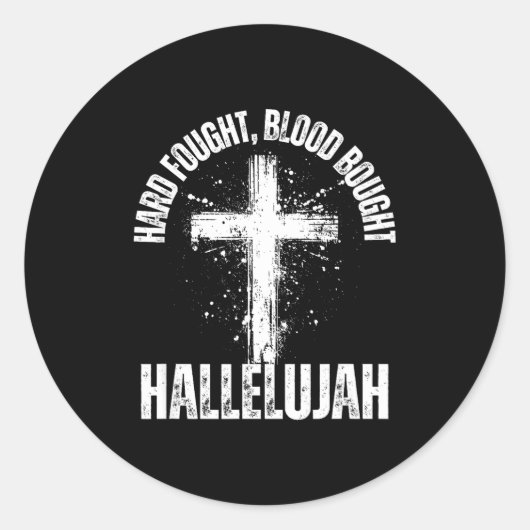 Sticker Rond Hard Fought Blood Bought Hallelujah Cross Saved Ch (Devant)