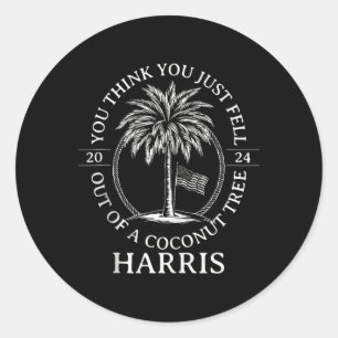 Sticker Rond Harris On Se Sent Vite Sorti D'Un Tr De Coco