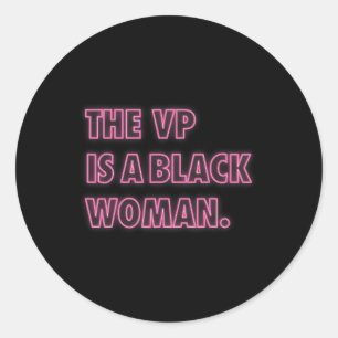 Sticker Rond Harris Vp Le Vp Est Une Femme Noire