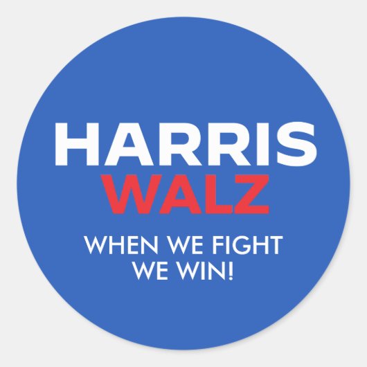 Sticker Rond Harris Walz 2024 - Quand nous combattons nous gagn (Devant)