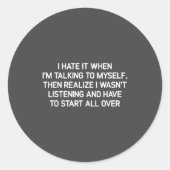 Sticker Rond Hate It When I'm Talking To Myself, Funny, Jokes,  (Devant)