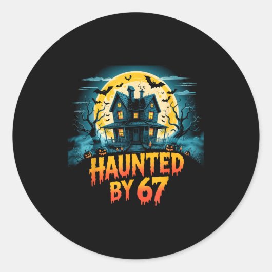 Sticker Rond Haunted By 67 Funny Six Seven Meme 6 7 Halloween C (Devant)