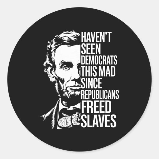 Sticker Rond Haven't Seen Democrats This Mad Since Republicans  (Devant)