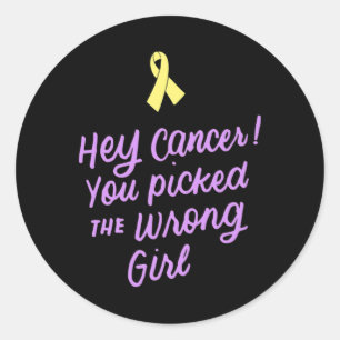 Sticker Rond Hé Cancer Vous Avez Choisi La Mauvaise Fille Enfan
