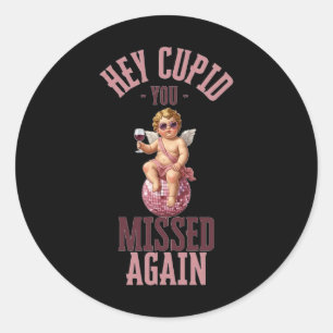 Sticker Rond Hé Cupidon Vous Avez Raté Encore Encore Mème Drôle