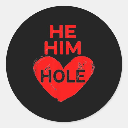 Sticker Rond He Him Hole Heart Funny Valentines Day (Devant)