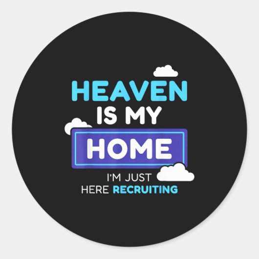 Sticker Rond Heaven Is My Home I’m Just Here Recruiting Gift  (Devant)