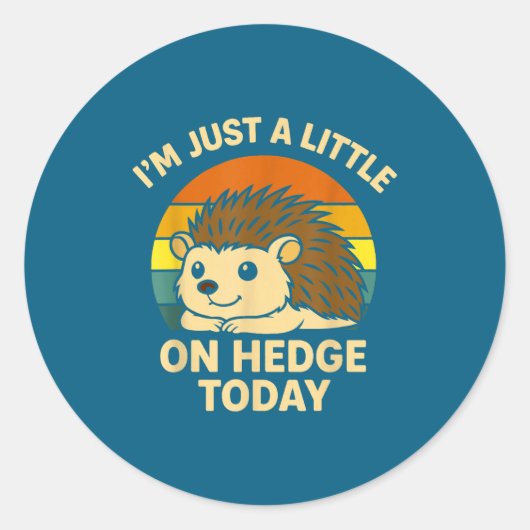 Sticker Rond Hedgehog Funny Animal Pun I’m Just A Little On Hed (Devant)