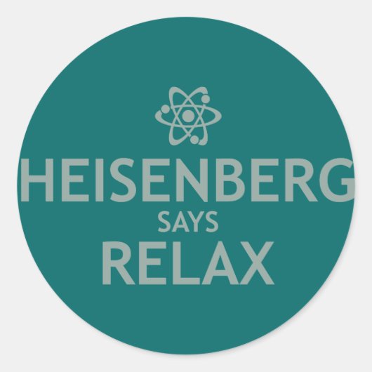 Sticker Rond Heisenberg Dit Relax (Devant)