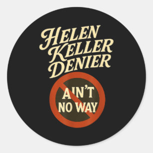 Sticker Rond Helen Keller Dénégateur Pas Possible Mème Vintage 