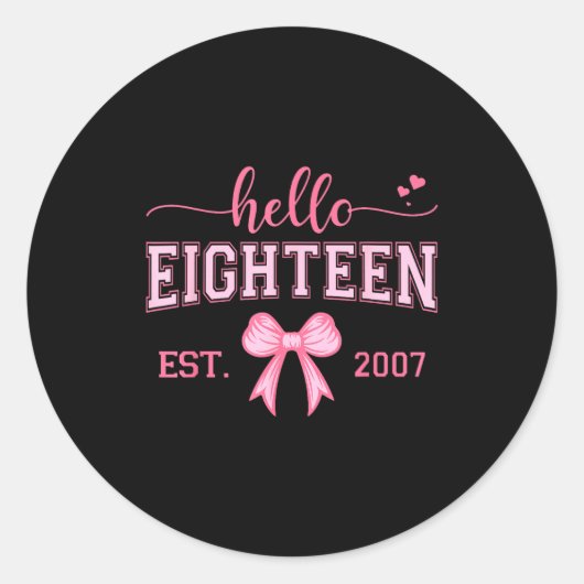 Sticker Rond Hello Eighteen Est 2007 Coquette Bow 18th Birthday (Devant)